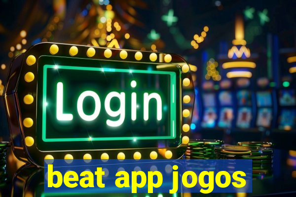 beat app jogos